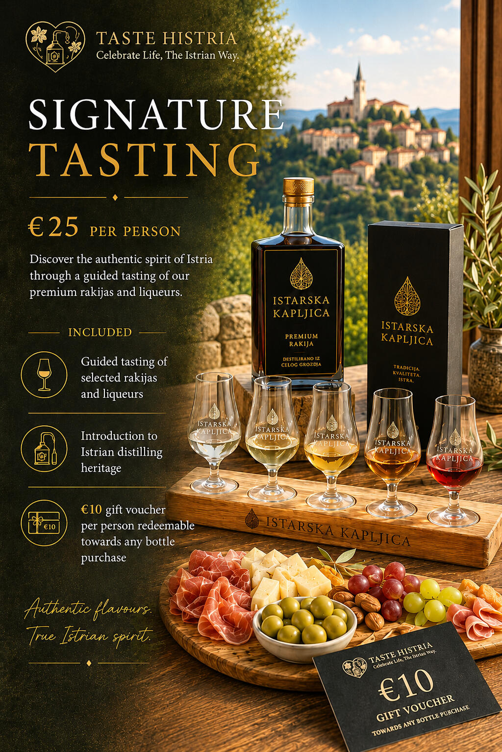 €15 per person Experience the authentic flavours of Istria through a guided tasting of Istarska Kapljica's handcrafted spirits. Discover the stories, traditions, and craftsmanship behind each bottle while exploring a selection of our signature rakijas and